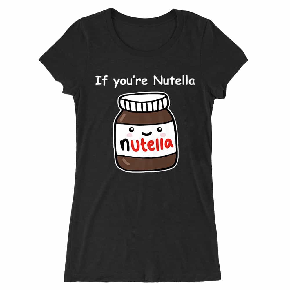 If you are nutella Női Hosszított Póló