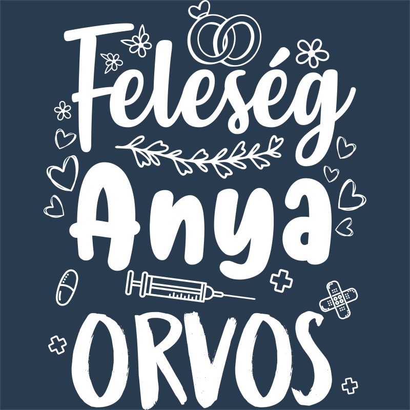 Feleség - Anya - Orvos