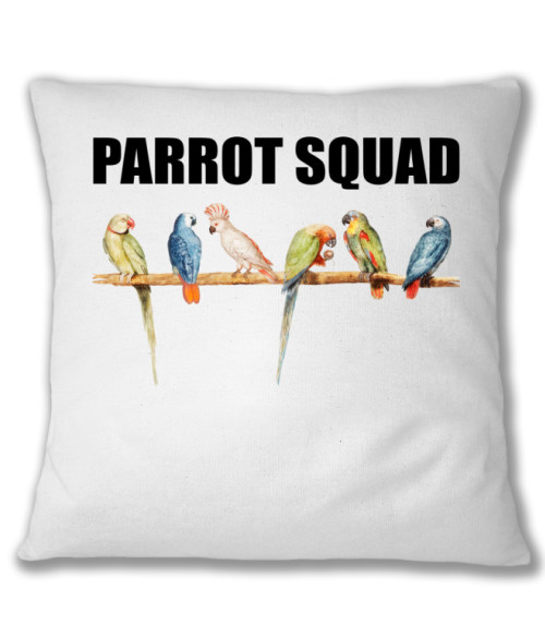 Parrot Squad Papagáj Párnahuzat - Papagáj