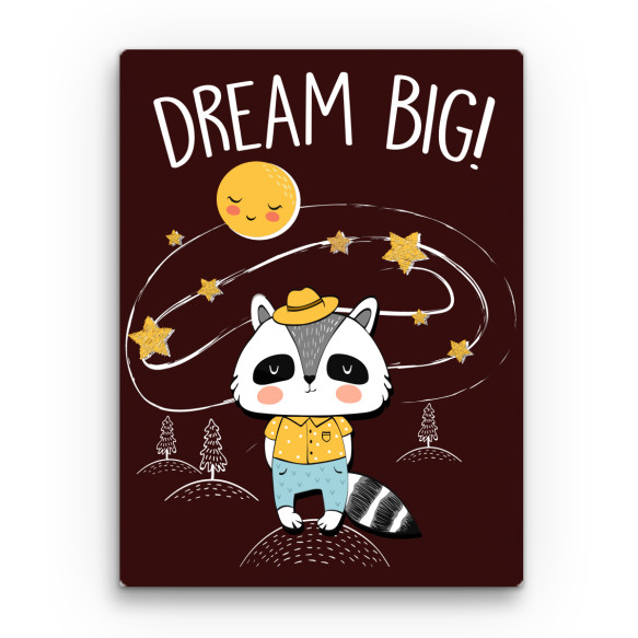 Dream Big - Raccoon Mosómedve Vászonkép - Mosómedve