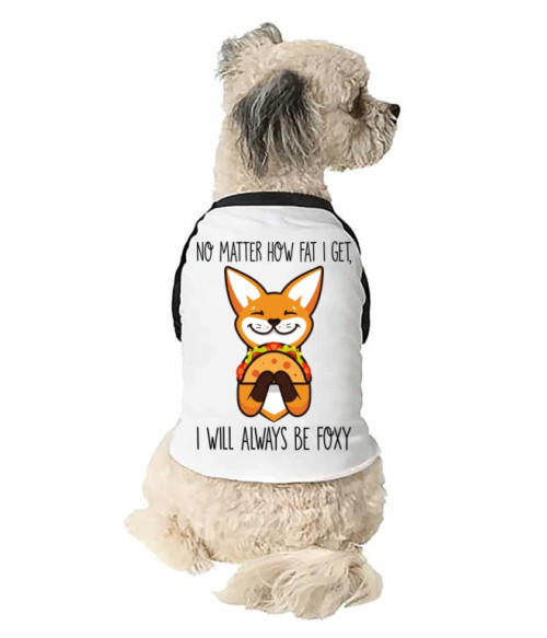 I Will Always Be Foxy Rókás Állatoknak - Rókás