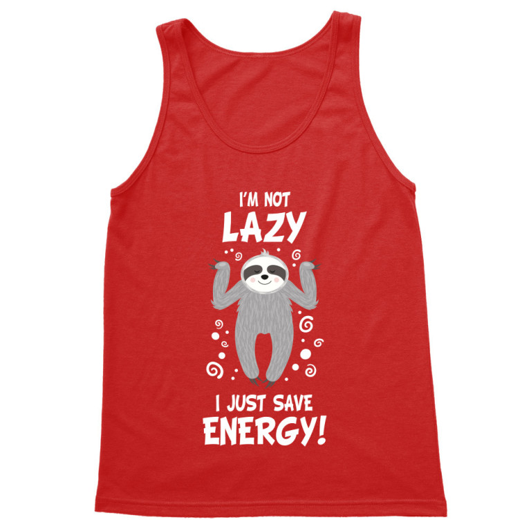 I just save energy - Sloth