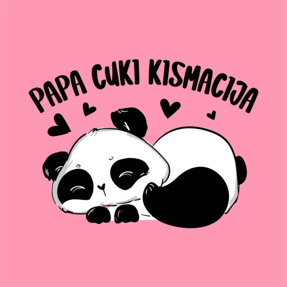 Papa Cuki Kismacija - Panda Pandás Pólók, Pulóverek, Bögrék - Pandás