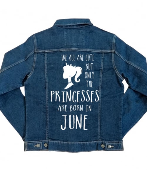 Princesses are born in June Póló - Ha Birthday rajongó ezeket a pólókat tuti imádni fogod!