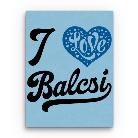 I love Balcsi Balaton Vászonkép - Kultúra