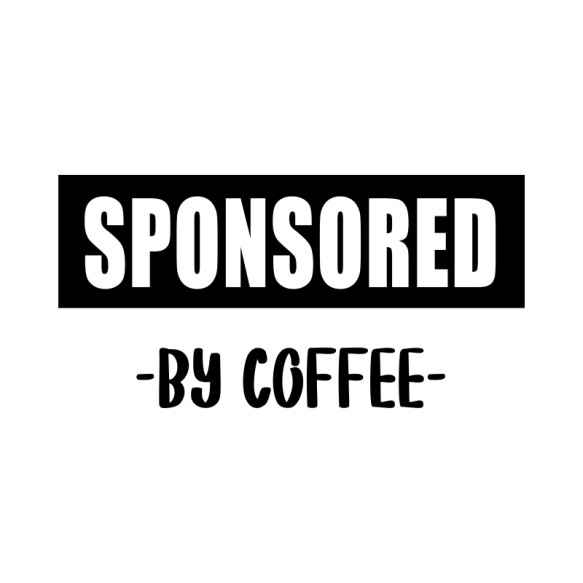 Sponsored - Coffee Kávés Pólók, Pulóverek, Bögrék - Kávés