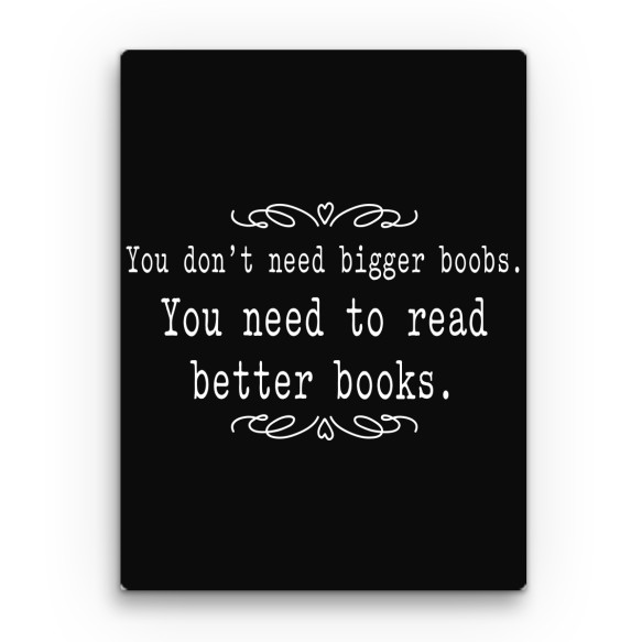 You Need to Read Better Books Olvasás Vászonkép - Olvasás