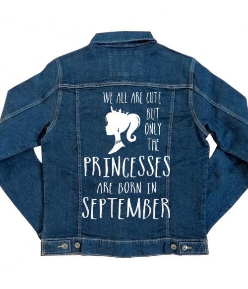 Princesses are born in September Póló - Ha Birthday rajongó ezeket a pólókat tuti imádni fogod!