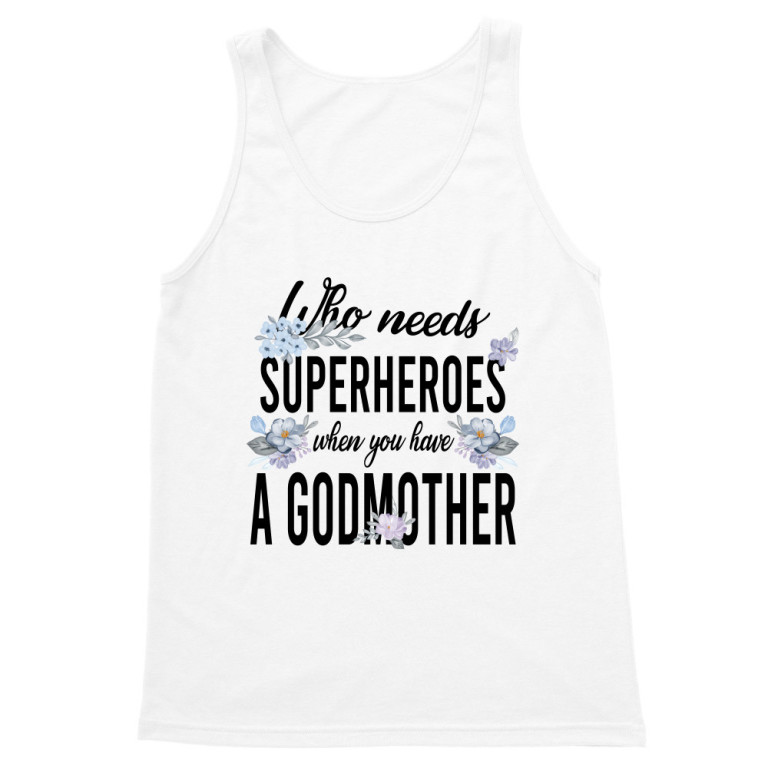 Who Needs Superheroes - Godmother