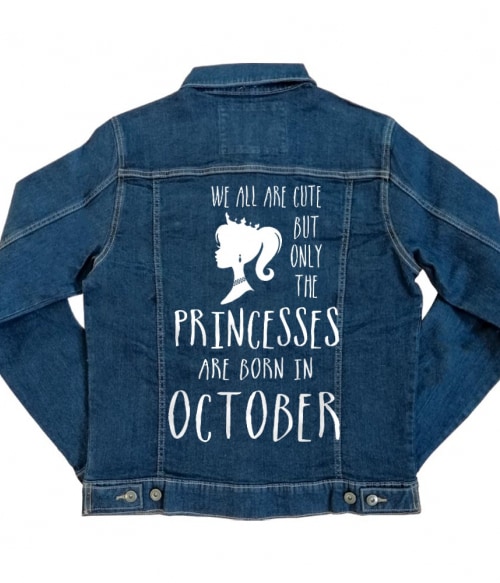 Princesses are born in October Póló - Ha Birthday rajongó ezeket a pólókat tuti imádni fogod!