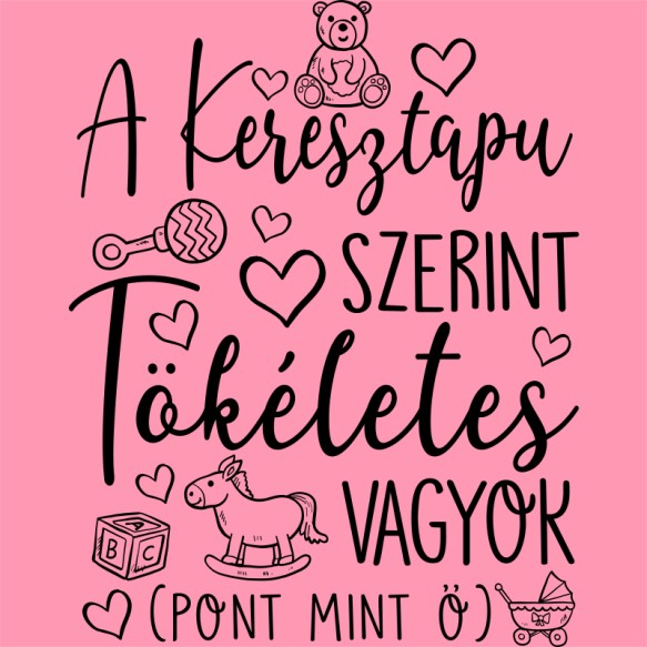 Tökéletes Vagyok - Keresztapa Keresztapa Keresztapa Keresztapa Pólók, Pulóverek, Bögrék - Keresztapa