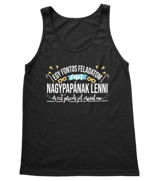 Egy Fontos Feladatom van - Nagypapa Papa Trikó - Papa