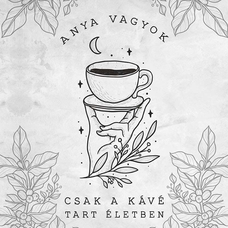 Csak a kávé - anya