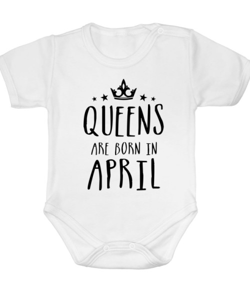 Queens are born in April Események Baba Body - Szülinapi