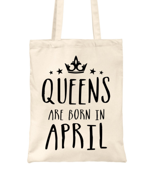 Queens are born in April Események Táska - Szülinapi