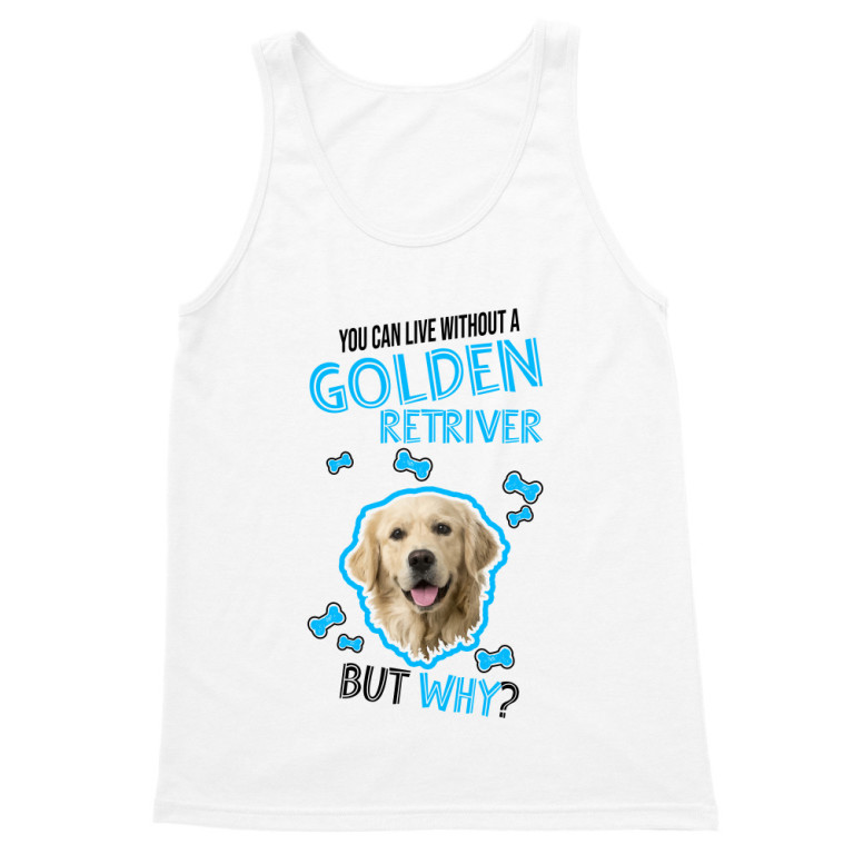 You Can Live But Why - Golden Retriever