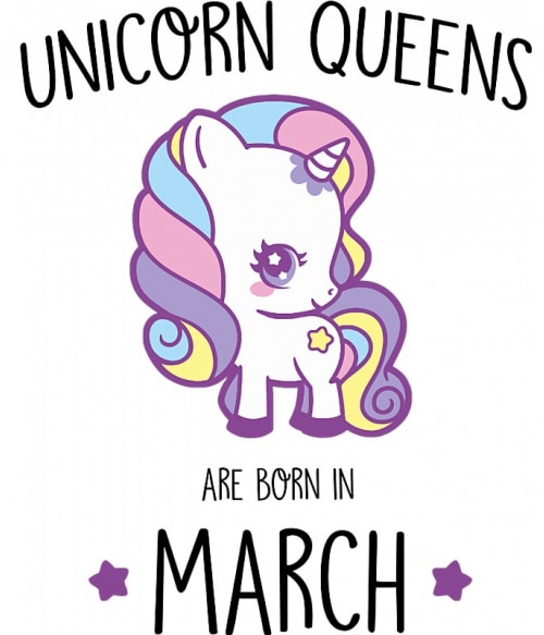 Unicorn queens are born in March Események Pólók, Pulóverek, Bögrék - Szülinapi