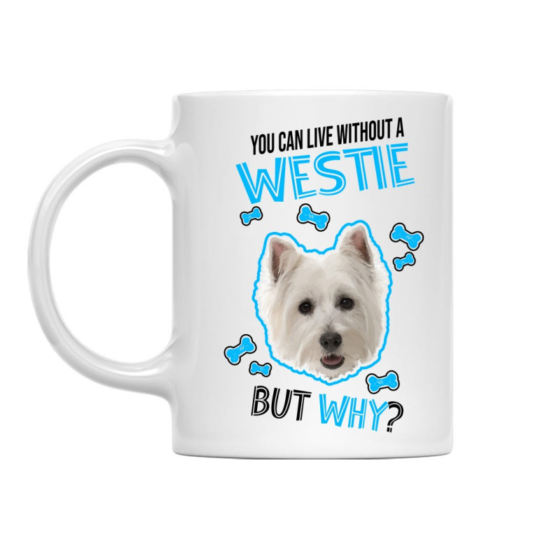 You can live but why - Westie