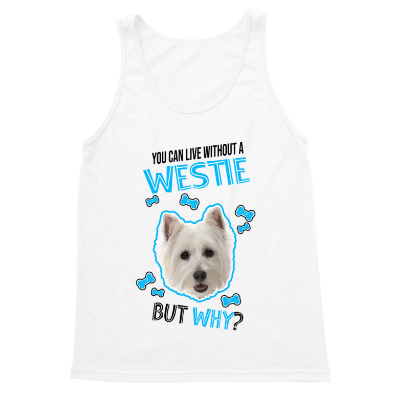 You can live but why - Westie