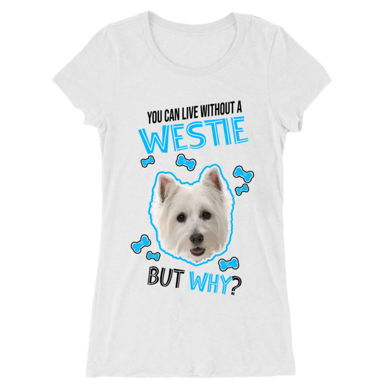You can live but why - Westie