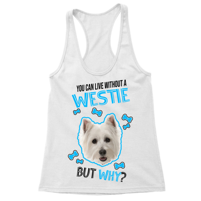 You can live but why - Westie