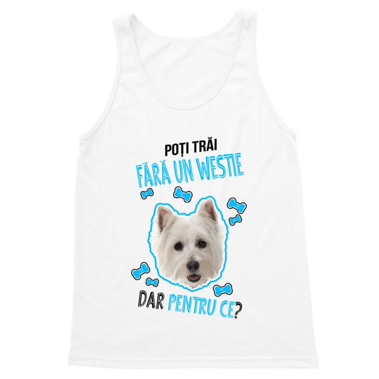Poți trăi, dar pentru ce - Westie