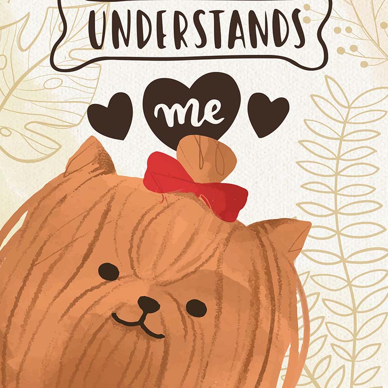 Only my dog understands me