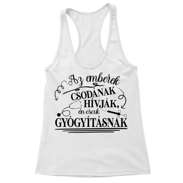 Az Emberek Csodának hívják - Orvos - Női Trikó
