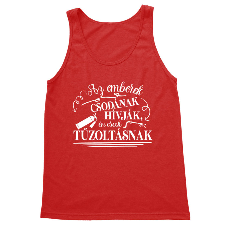 Az Emberek Csodának hívják - Tűzoltó - Férfi Trikó