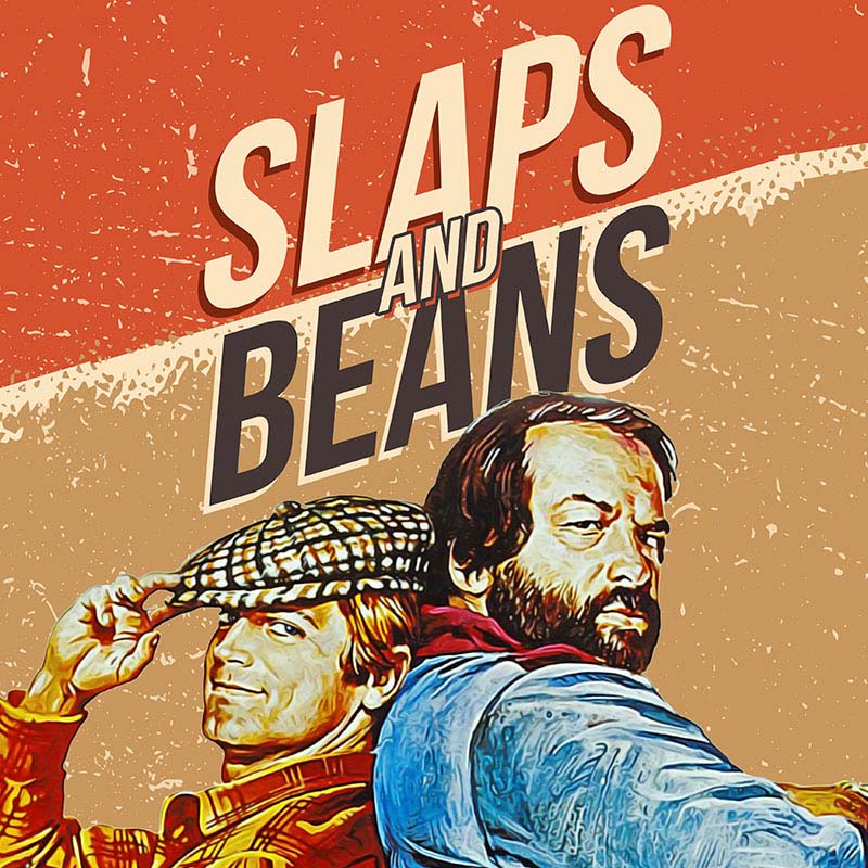 Slaps and beans