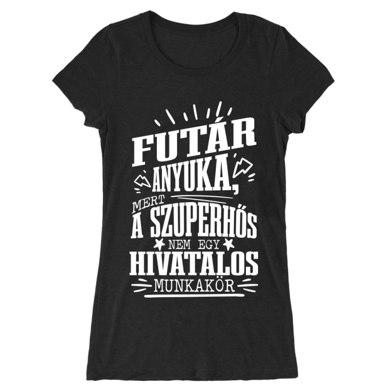 Futár Anyuka - Női Hosszított Póló
