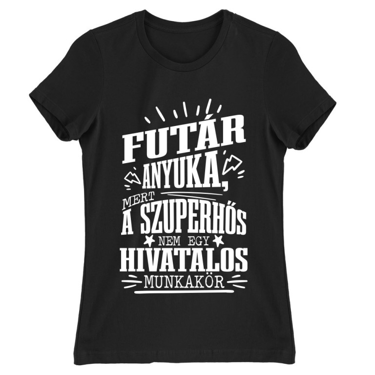 Futár Anyuka - Női Póló