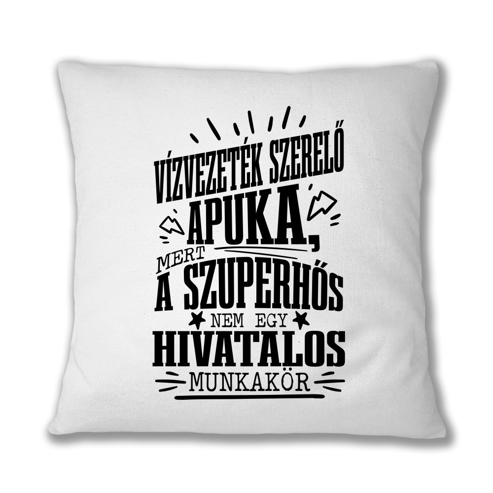 Vízvezetékszerelő Apuka Párnahuzat