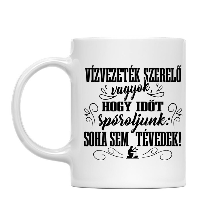 Soha sem tévedek - Vízvezetékszerelő - Bögre