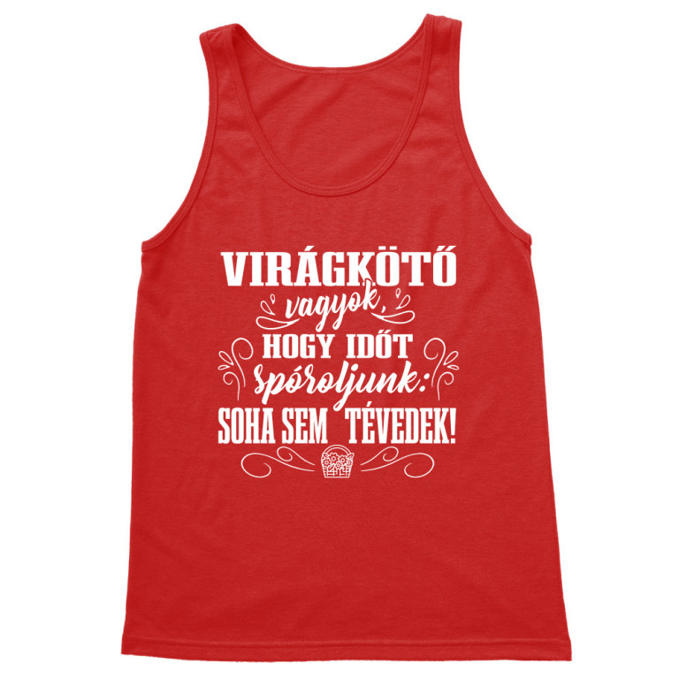 Soha sem tévedek - Virágkötő - Férfi Trikó
