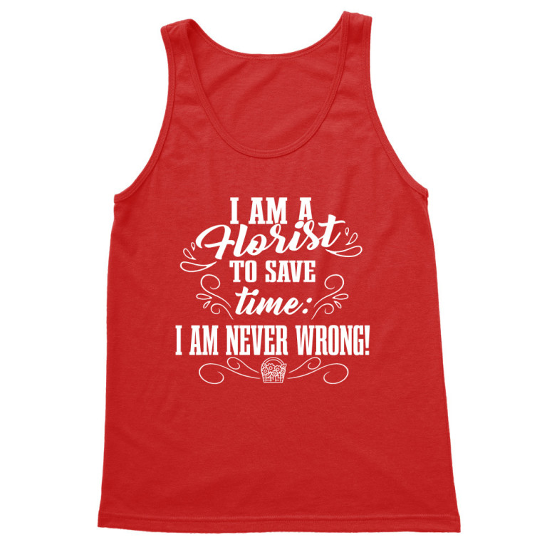 I'm never wrong - Florist