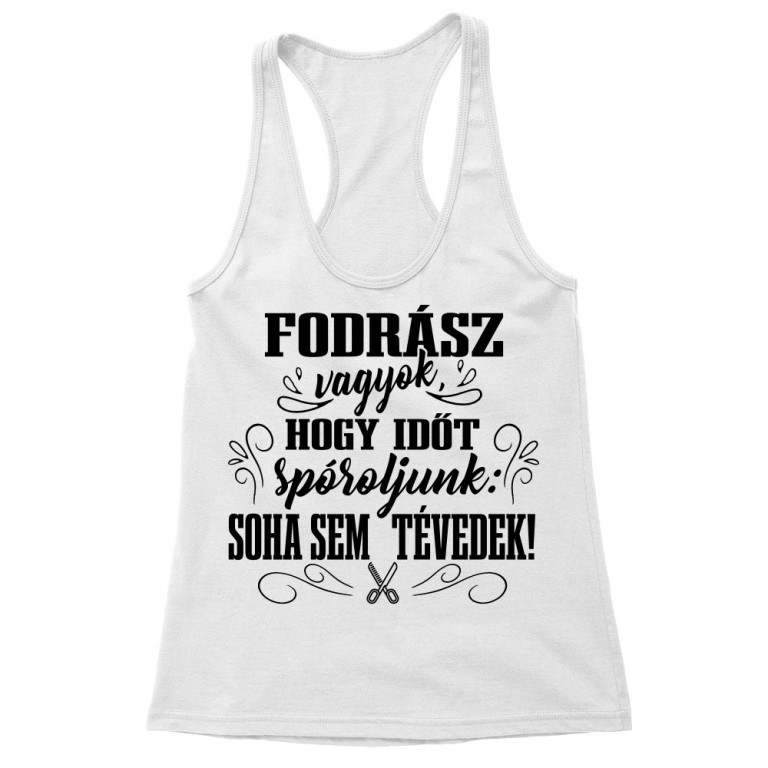 Soha sem tévedek - Fodrász - Női Trikó