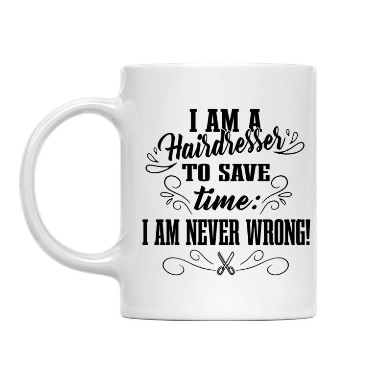 I'm never wrong - Hairdresser