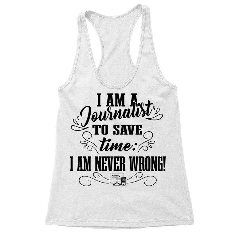 I'm never wrong - Journalist