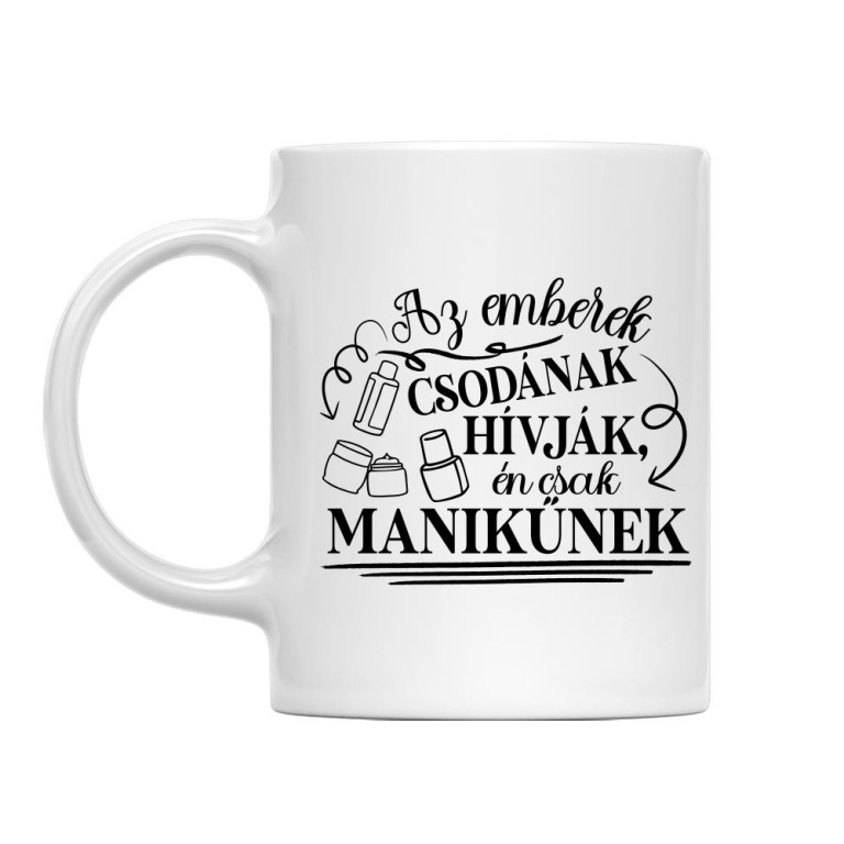 Az emberek csodának hívják - Műkörmös - Bögre