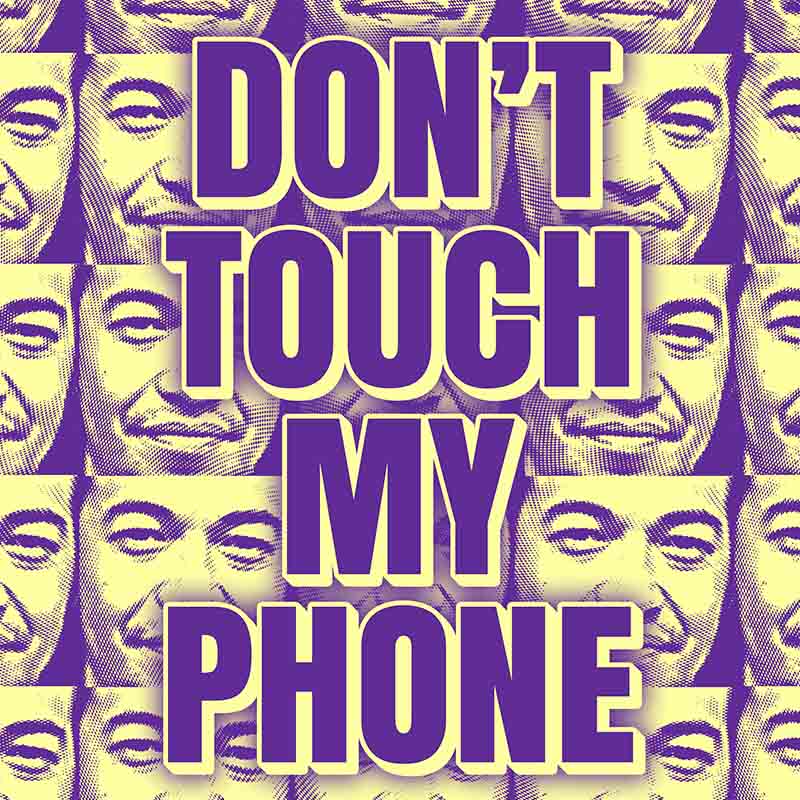Don't touch my phone - Weirdchamp