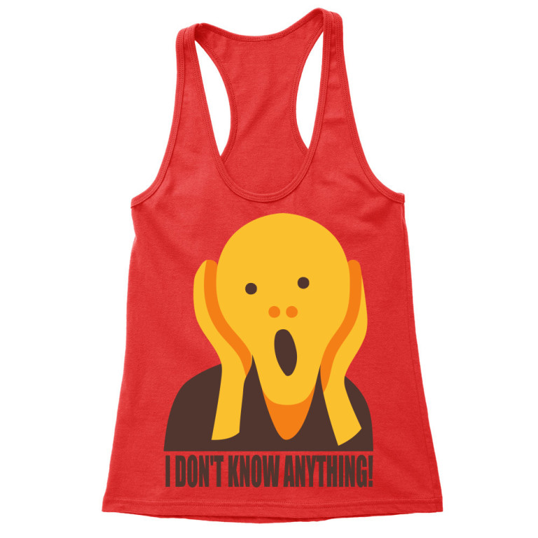 I don't know anything