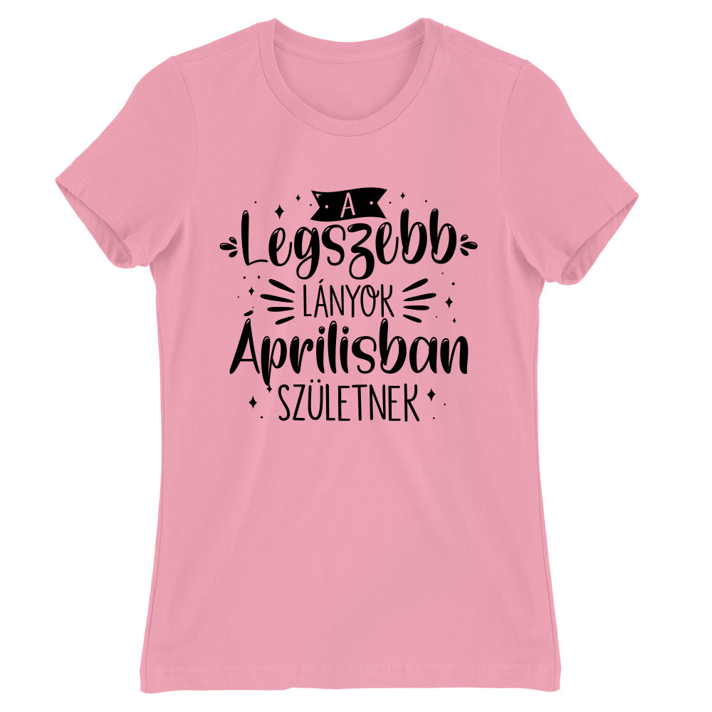 A legszebb lányok - Április Női Póló