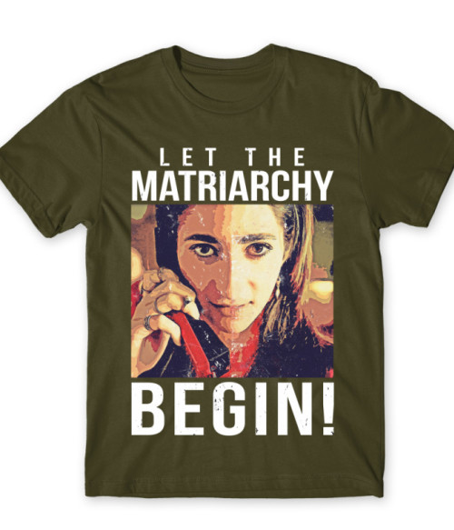Let the matriarchy begin! money heist Póló - Sorozatos