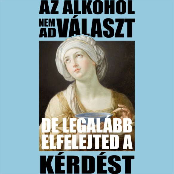 Az alkohol nem ad választ Festmény Paródia Pólók, Pulóverek, Bögrék - Művészet