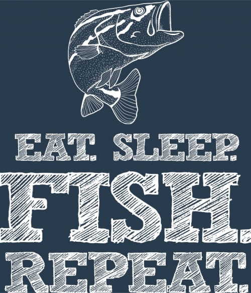Eat sleep fish Horgász Pólók, Pulóverek, Bögrék - Horgász