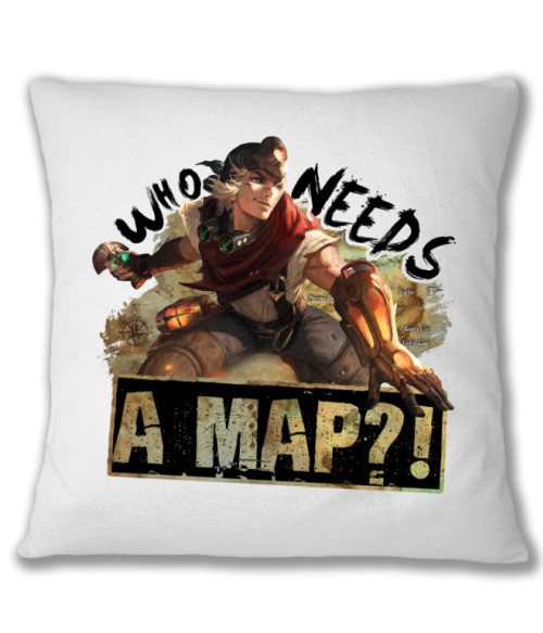 Who needs a map?! League of Legends Párnahuzat - League of Legends