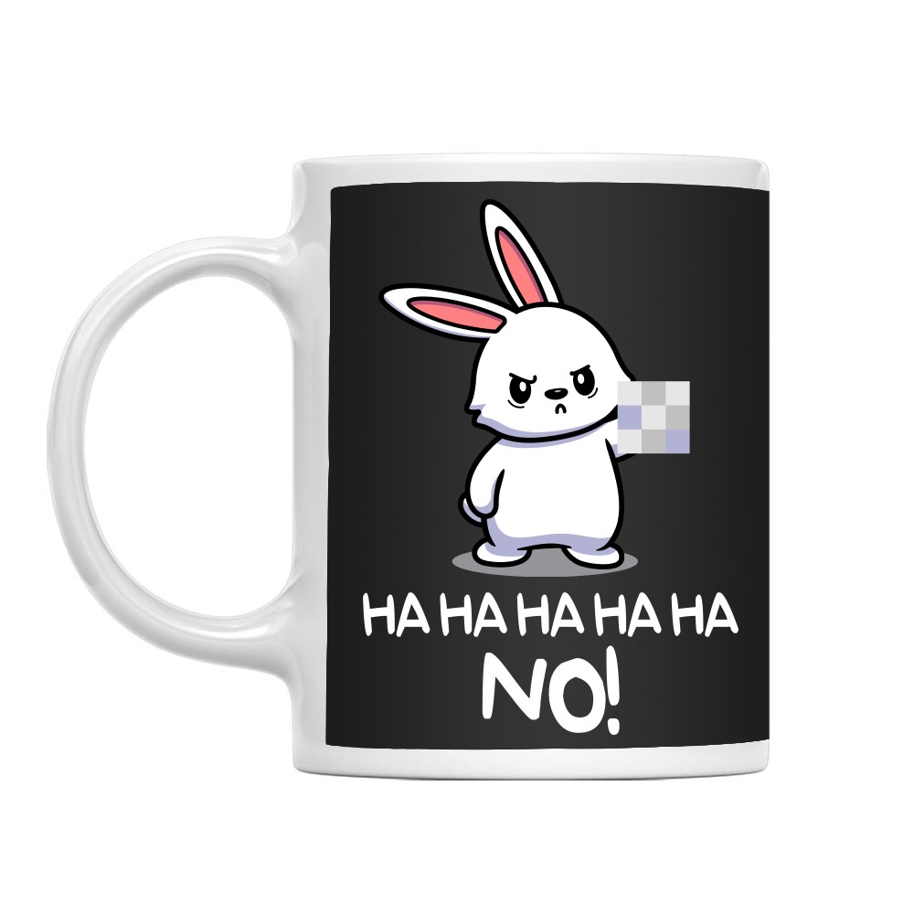 Ha ha ha ha NO! - Bunny Bögre