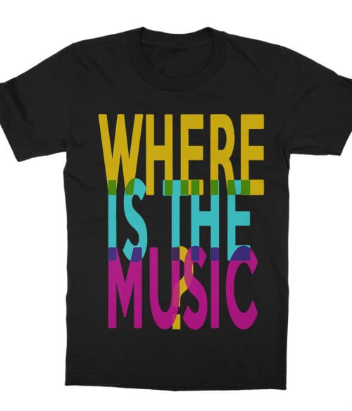 Where is the music Póló - Ha Hobby rajongó ezeket a pólókat tuti imádni fogod!