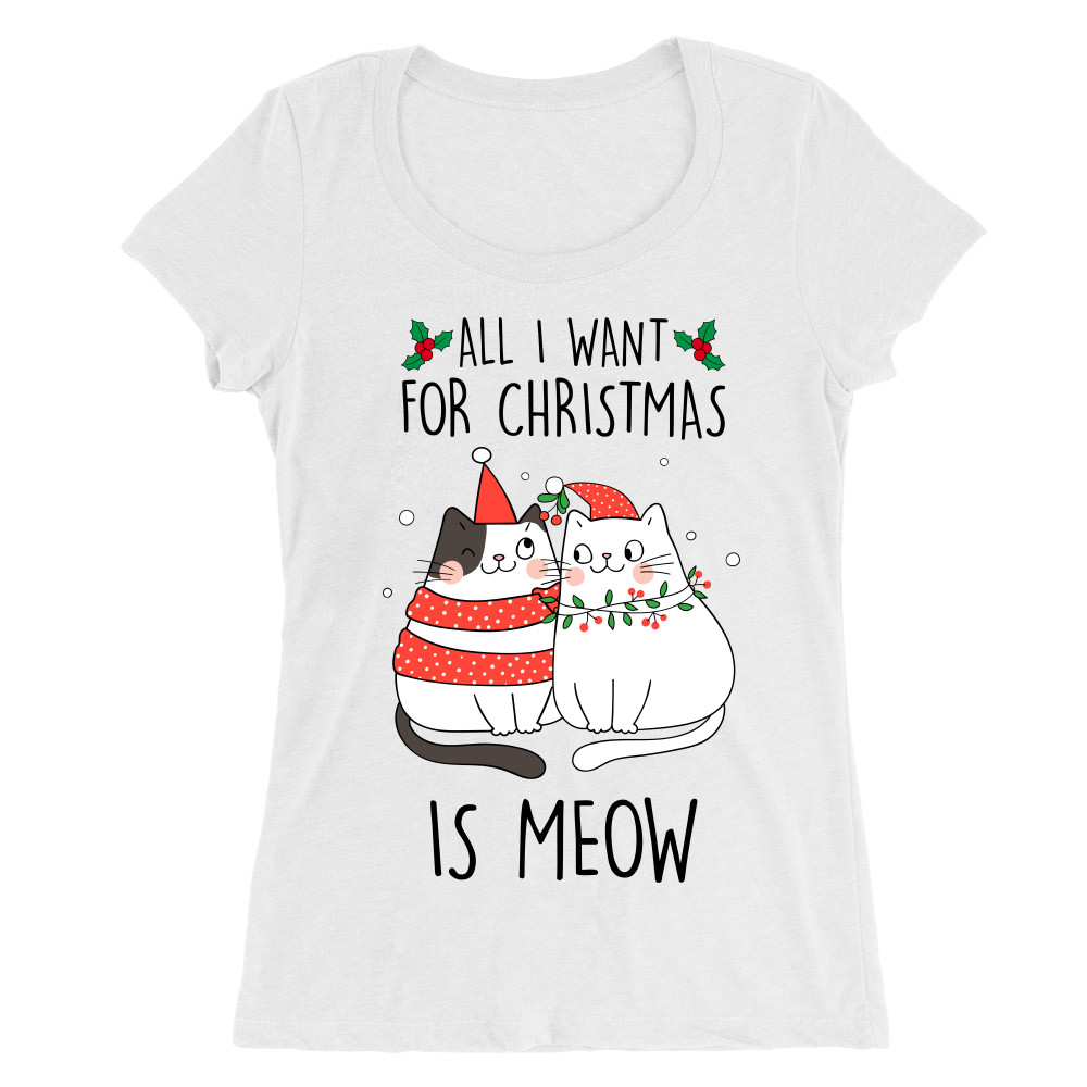 All I want for Christmas is Meow Női O-nyakú Póló